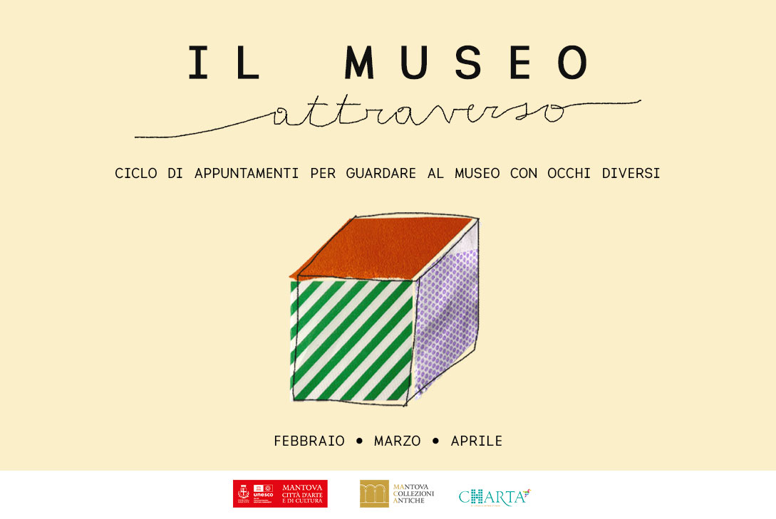 IL MUSEO ATTRAVERSO – ciclo di appuntamenti per guardare al Museo con occhi diversi